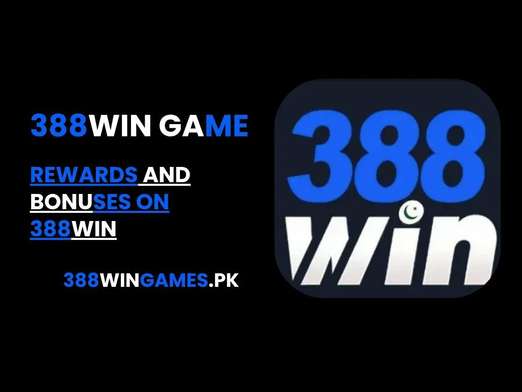 Rewards and bonuses on 388win